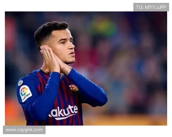 巅峰库蒂尼奥有多恐怖巴萨为何豪掷十四亿强挖核心